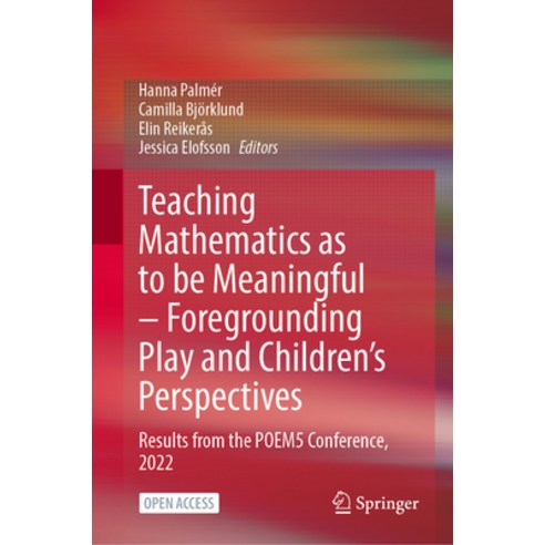 (영문도서) Teaching Mathematics as to Be Meaningful - Foregrounding Play and Children''s Perspectives: Re... Hardcover, Springer, English, 9783031376627