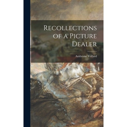 (영문도서) Recollections of a Picture Dealer Hardcover, Hassell Street Press, English, 9781014371034