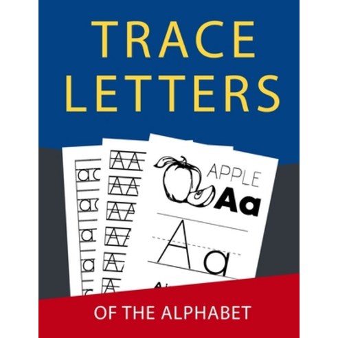 Letter Tracing: Handwriting Practice Books For Kids Kindergarten 2nd Grade Alphabet Letter Tracing P... Paperback, Independently Published