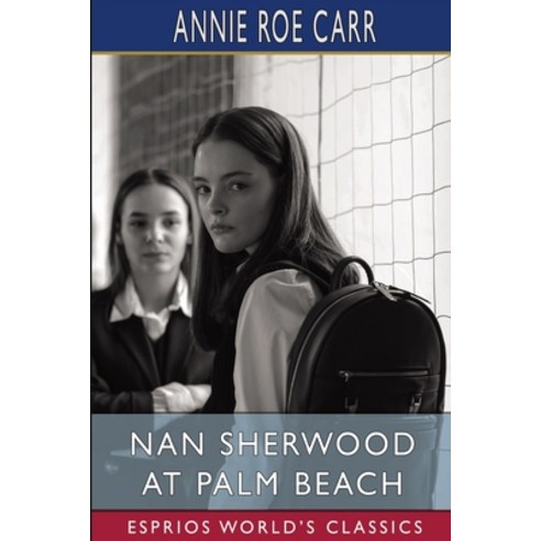 (영문도서) Nan Sherwood at Palm Beach (Esprios Classics): Or Strange Adventures Among The Orange Groves Paperback, Blurb, English, 9798881331351