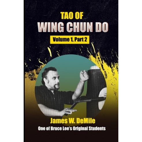 (영문도서) Tao of Wing Chun Do: Volume 1 Part 2 Paperback, Independently Published, English, 9798366371421