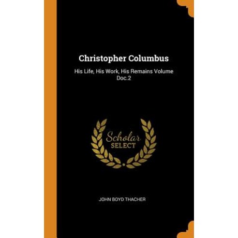 (영문도서) Christopher Columbus: His Life His Work His Remains Volume Doc.2 Hardcover, Franklin Classics, English, 9780342531264