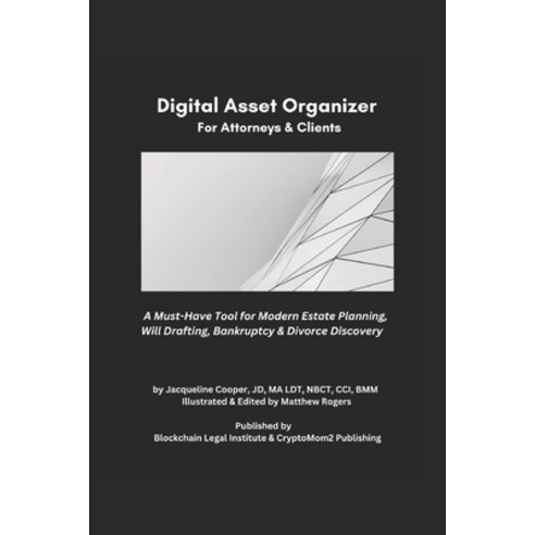 (영문도서) The Essential Digital Asset Organizer For Attorneys & Clients: A Must-Have Tool For Modern Es... Paperback, Cryptomom2 Consulting, English, 9798989569120