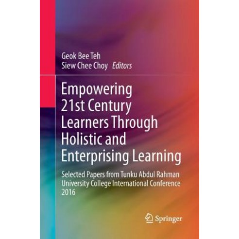 (영문도서) Empowering 21st Century Learners Through Holistic and Enterprising Learning: Selected Papers ... Paperback, Springer, English, 9789811350856