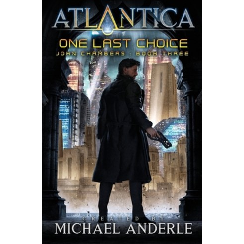 (영문도서) One Last Choice: An Atlantica Universe Adventure Paperback, Lmbpn Publishing, English, 9781649714206