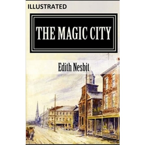 (영문도서) The Magic City Illustrated Paperback, Independently Published, English, 9798500806901