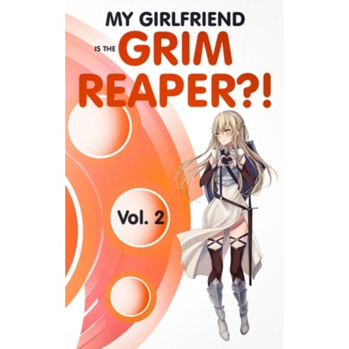 My Girlfriend is the Grim Reaper?! Vol. 2 Paperback, Zachary Ferrara, English, 9780578823652