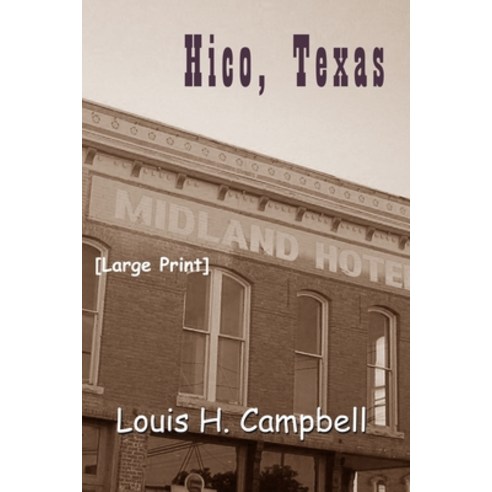 Hico Texas Paperback, Independently Published, English, 9798579749321