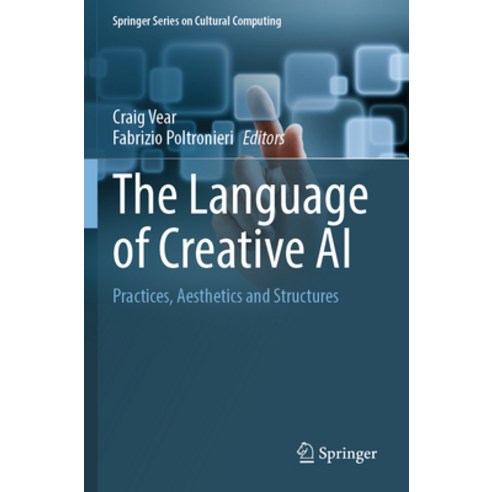 (영문도서) The Language of Creative AI: Practices Aesthetics and Structures Paperback, Springer, English, 9783031109621