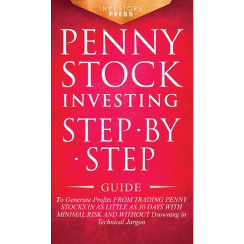 (영문도서) Penny Stock Investing: Step-by-Step Guide to Generate Profits from Trading Penny Stocks in as... Hardcover, Muze Publishing, English, 9781804211854