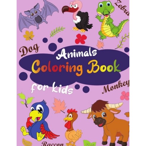 animals coloring book for kids.: cute and fun coloring page of cartoon animals for toddler kids age... Paperback, Independently Published, English, 9798737023508