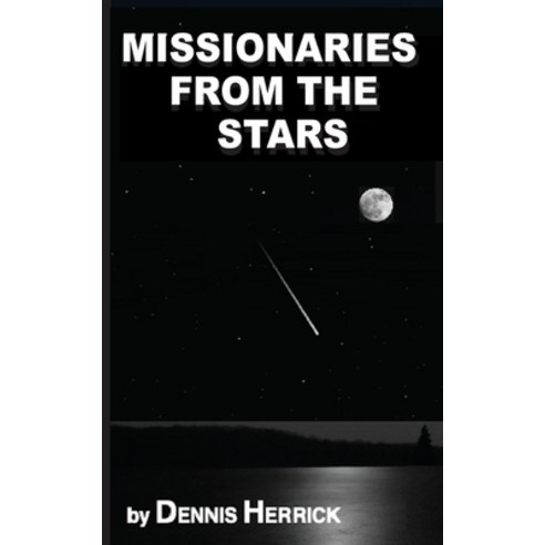 (영문도서) Missionaries from the Stars Paperback, Independently Published, English, 9798789652725