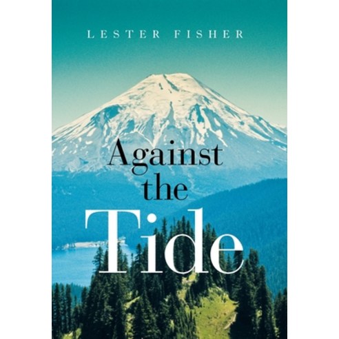 (영문도서) Against the Tide Hardcover, Authorhouse, English, 9781665543590