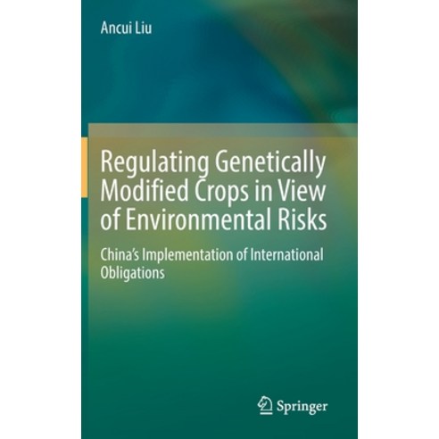 (영문도서) Regulating Genetically Modified Crops in View of Environmental Risks: China''s Implementation ... Hardcover, Springer, English, 9789811924798