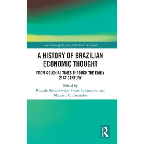 (영문도서) A History of Brazilian Economic Thought: From colonial times through the early 21st century Hardcover, Routledge, English, 9781032029306