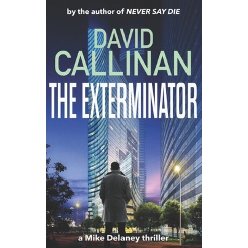 The Exterminator: (addictive Mike Delaney action crime & mystery thriller) Paperback, Independently Published