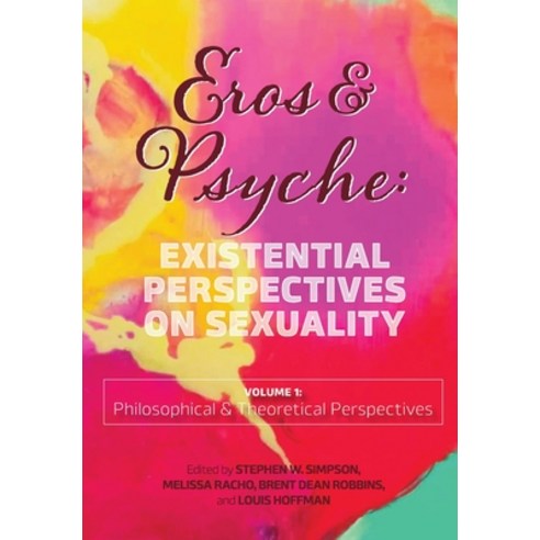 (영문도서) Eros & Psyche (Volume 1: Existential Perspectives on Sexuality Paperback, University Professors Press, English, 9781955737289