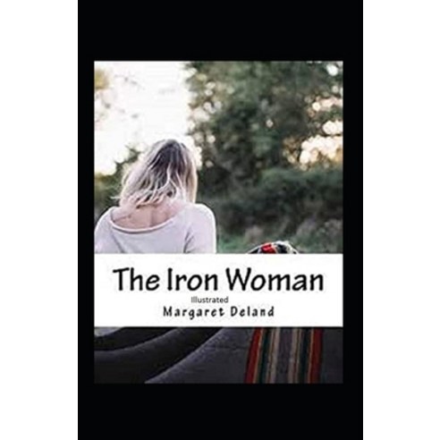 The Iron Woman Illustrated Paperback, Independently Published, English, 9798696442198