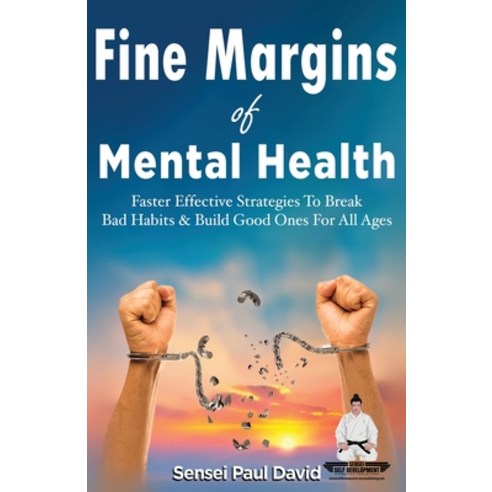Fine Margins of Mental Health: Quicker more effective Strategies That Break Bad Habits and Build Go... Paperback, Senseipublishing, English, 9781990106415