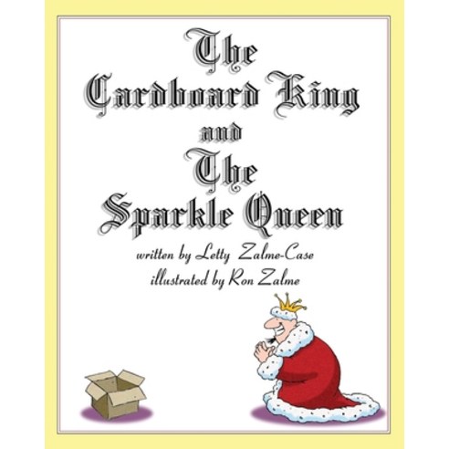 (영문도서) The Cardboard King and The Sparkle Queen Paperback, Createspace Independent Pub..., English, 9781456588991