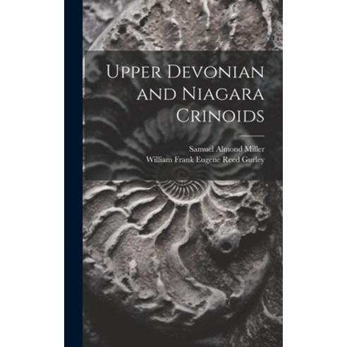 (영문도서) Upper Devonian and Niagara Crinoids Hardcover, Legare Street Press, English, 9781020032400