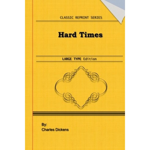 Hard Times: Large Print Edition: Classic Novel Reprint Paperback, Independently Published, English, 9781651547465
