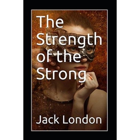 (영문도서) The Strength of the Strong Annotated Paperback, Independently Published, English, 9798418568151