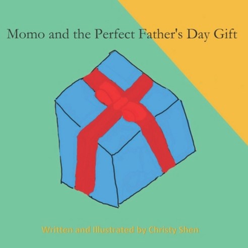 Momo and the Perfect Father''s Day Gift Paperback, Independently Published