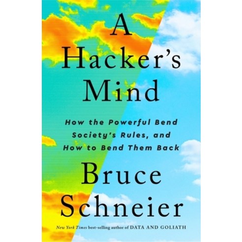 (영문도서) A Hacker''s Mind: How the Powerful Bend Society''s Rules and How to Bend Them Back Hardcover, W. W. Norton & Company, English, 9780393866667