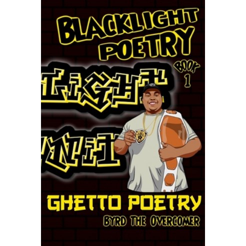 Blacklight Poetry: Book 1: Ghetto Poetry Paperback, Herlife Herwrite Publishing..., English, 9781734923247