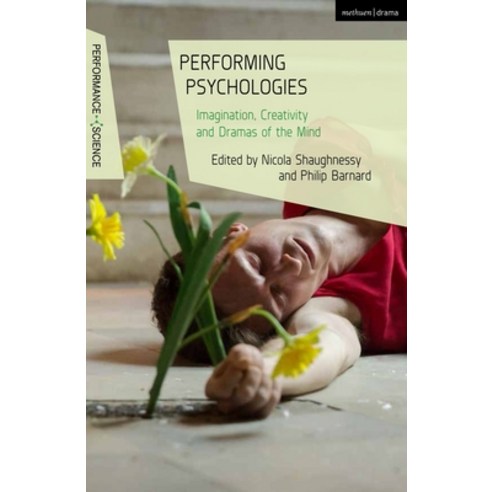 Performing Psychologies: Imagination Creativity and Dramas of the Mind Paperback, Bloomsbury Publishing PLC
