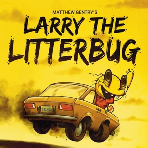 (영문도서) Larry The Litterbug Paperback, Matthew Gentry, English, 9780988275928