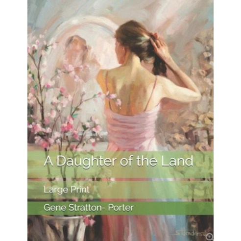 A Daughter of the Land: Large Print Paperback, Independently Published, English, 9798574264416