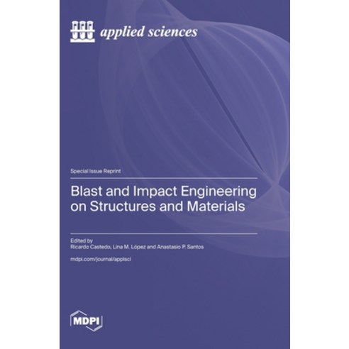 (영문도서) Blast and Impact Engineering on Structures and Materials Hardcover, Mdpi AG, English, 9783036589770