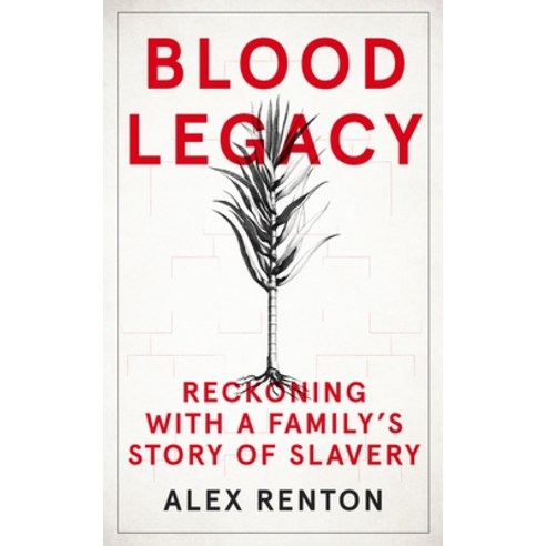 Blood Legacy: Reckoning with a Family''s Story of Slavery Hardcover, Canongate Books, English, 9781786898869