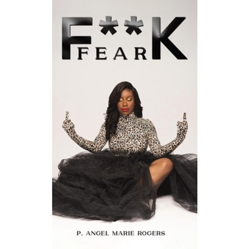 (영문도서) F**K Fear Hardcover, Austin Macauley, English, 9781645755616