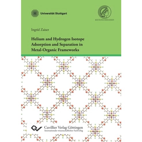 (영문도서) Helium and Hydrogen Isotope Adsorption and Separation in Metal-Organic Frameworks Paperback, Cuvillier, English, 9783736993778