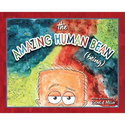 The Amazing Human Bean (Being) Hardcover, Palmetto Publishing Group