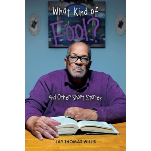 (영문도서) What Kind of Fool? and Other Short Stories Paperback, Xlibris Us, English, 9781669861522