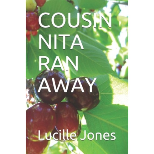 Cousin Nita Ran Away Paperback, Independently Published