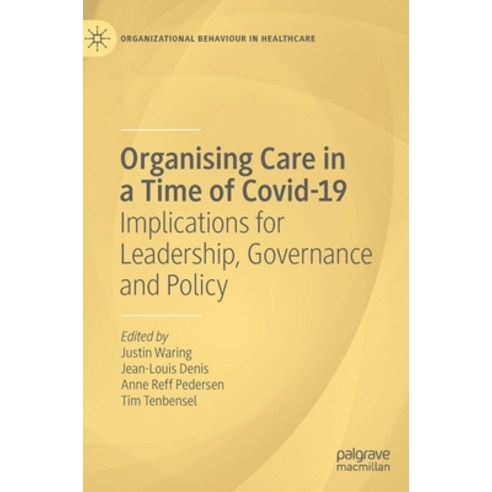 (영문도서) Organising Care in a Time of Covid-19: Implications for Leadership Governance and Policy Hardcover, Palgrave MacMillan, English, 9783030826956