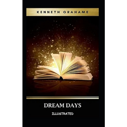 (영문도서) Dream Days Illustrated Paperback, Independently Published, English, 9798464676312