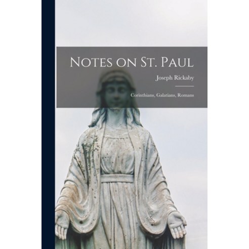 (영문도서) Notes on St. Paul [microform]: Corinthians Galatians Romans Paperback, Legare Street Press, English, 9781015263307