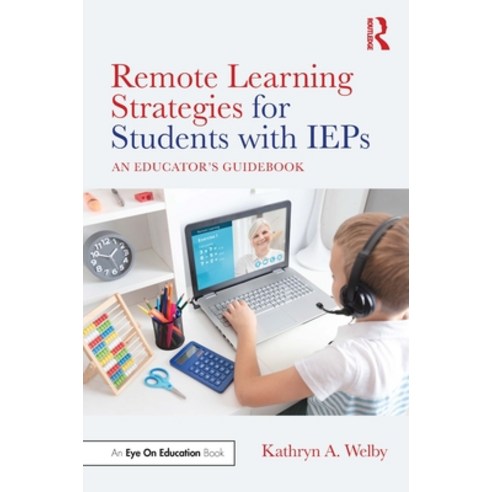 Remote Learning Strategies for Students with IEPs: An Educator''s Guidebook Paperback, Routledge, English, 9780367741501