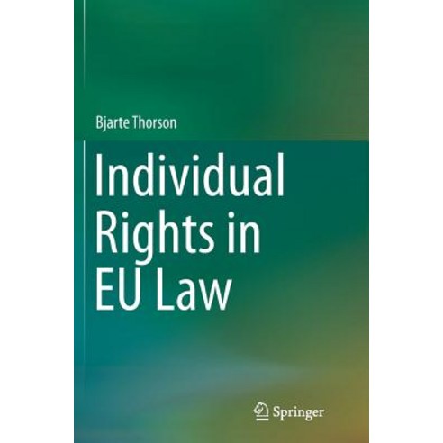 (영문도서) Individual Rights in Eu Law Paperback, Springer, English, 9783319813653