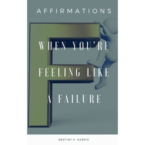 When You''re Feeling Like A Failure: Affirmations Paperback, Independently Published, English, 9798568002444