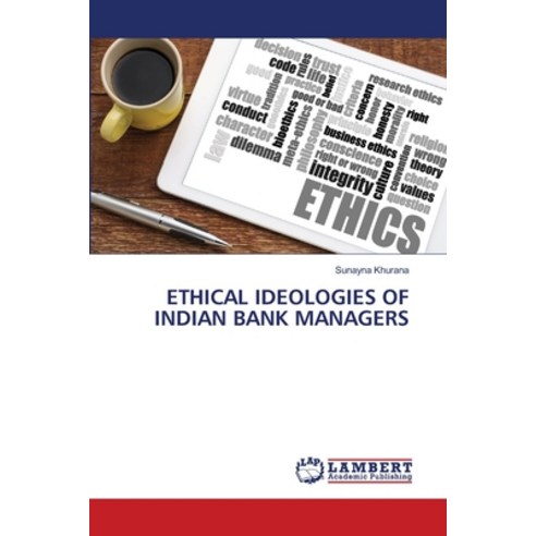 (영문도서) Ethical Ideologies of Indian Bank Managers Paperback, LAP Lambert Academic Publis..., English, 9786203308921