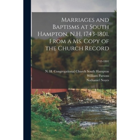 (영문도서) Marriages and Baptisms at South Hampton N.H. 1743-1801. From a Ms. Copy of the Church Record... Paperback, Legare Street Press, English, 9781014244406