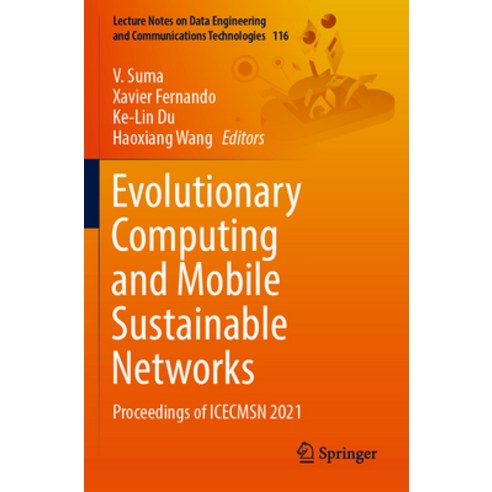 (영문도서) Evolutionary Computing and Mobile Sustainable Networks: Proceedings of Icecmsn 2021 Paperback, Springer, English, 9789811696077