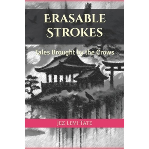 (영문도서) Erasable Strokes: Tales Brought by the Crows Paperback, Independently Published, English, 9798301257360